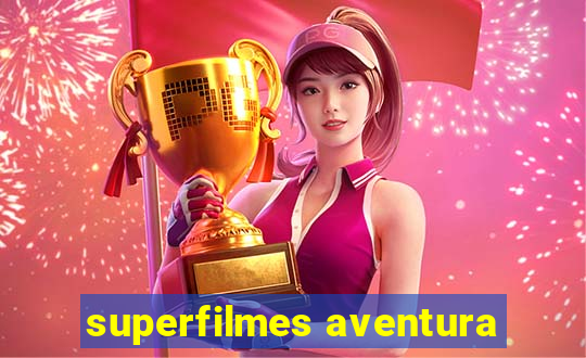 superfilmes aventura